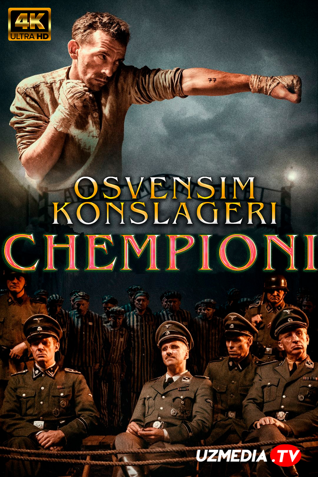 Chempion / Osventsim konslageri chempioni Uzbek tilida 2020 O'zbekcha tarjima kino 4K Ultra UHD skachat
