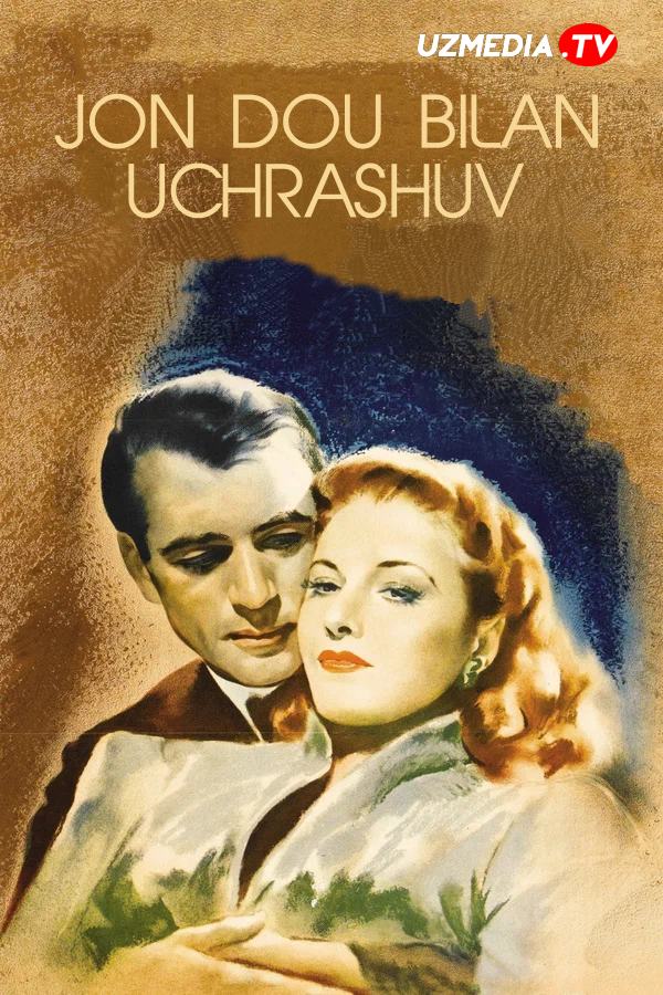 Jon Dou / John Doe bilan uchrashuv Uzbek tilida O'zbekcha 1941 tarjima kino SD skachat